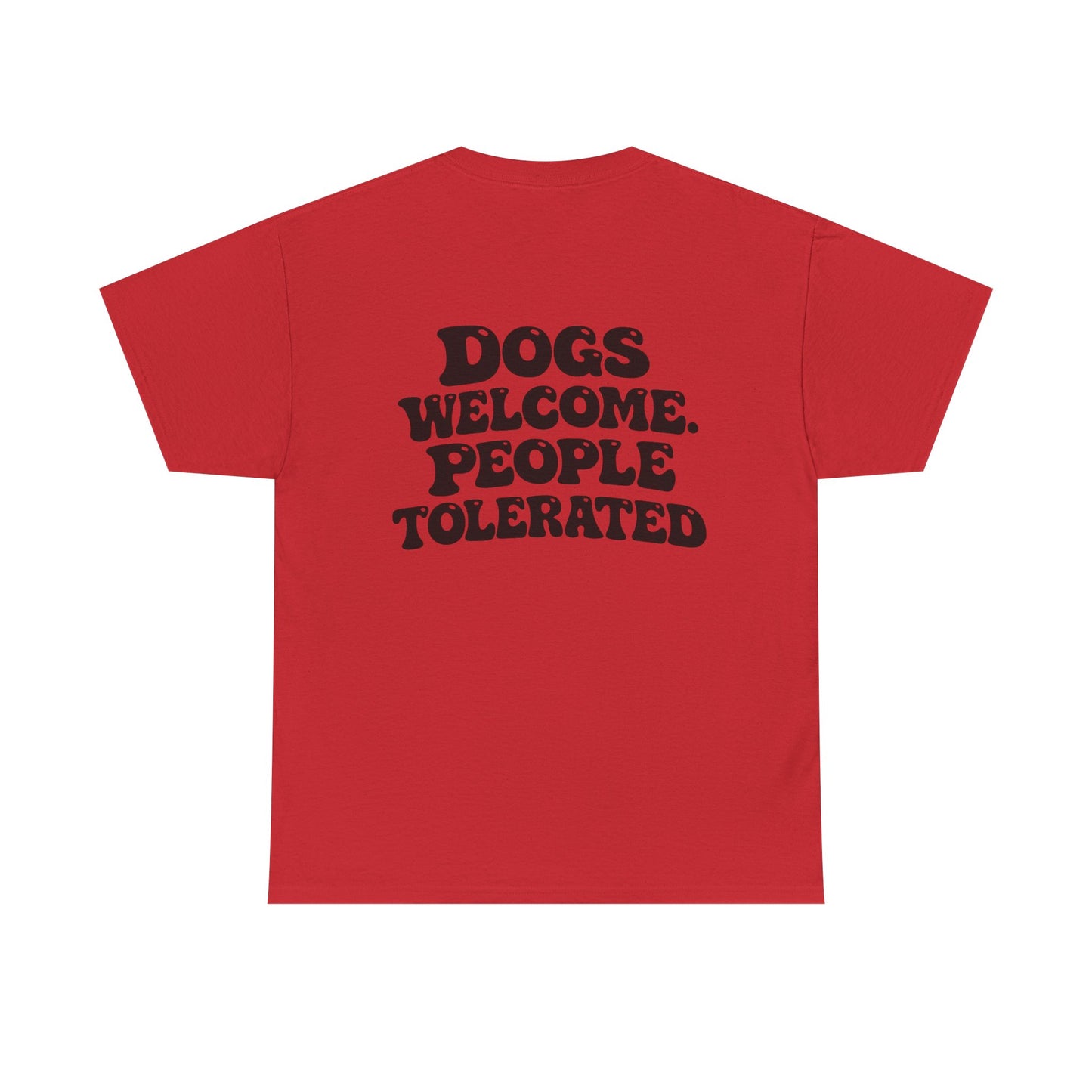 Dogs Welcome People Tolerated