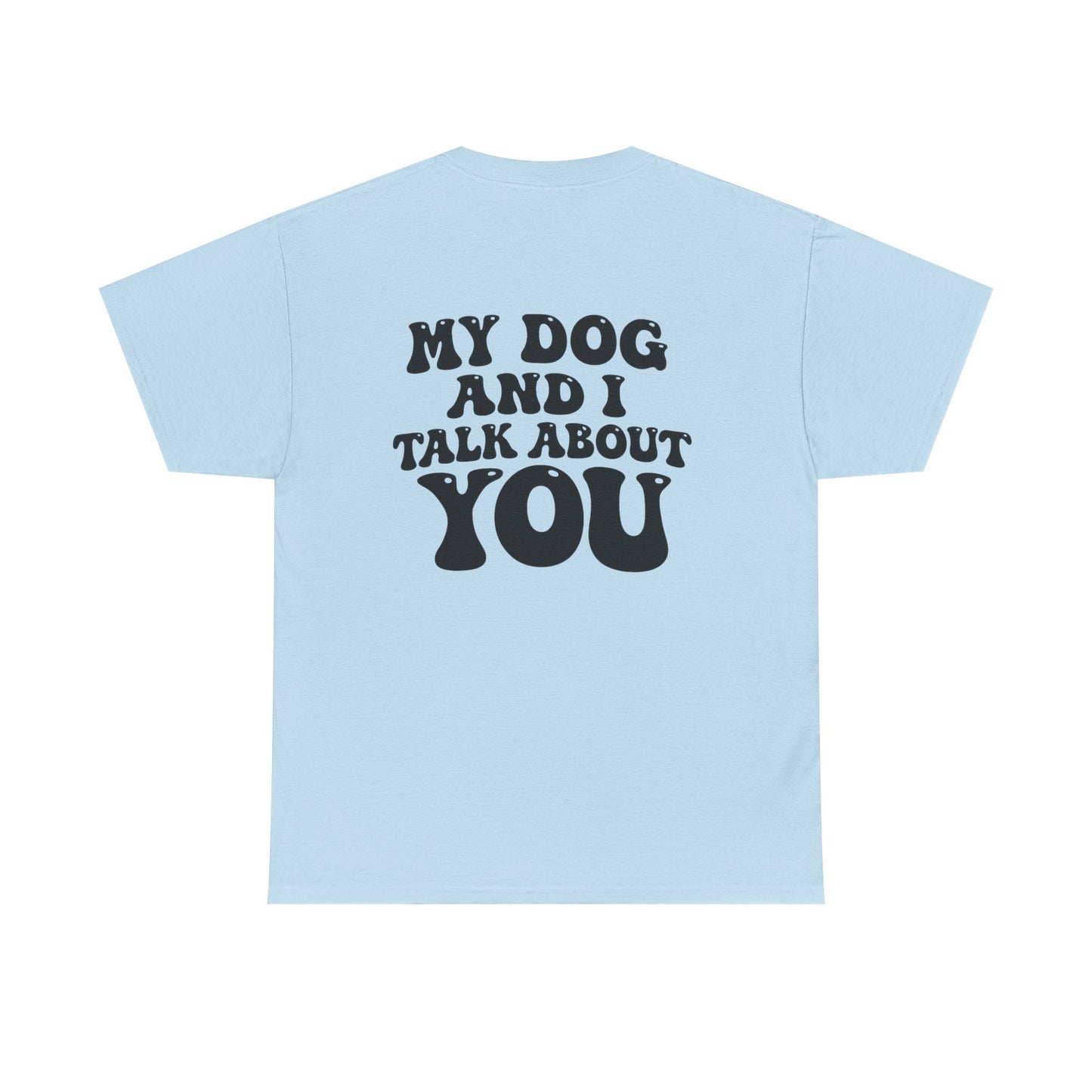 My Dog and I Talk About You
