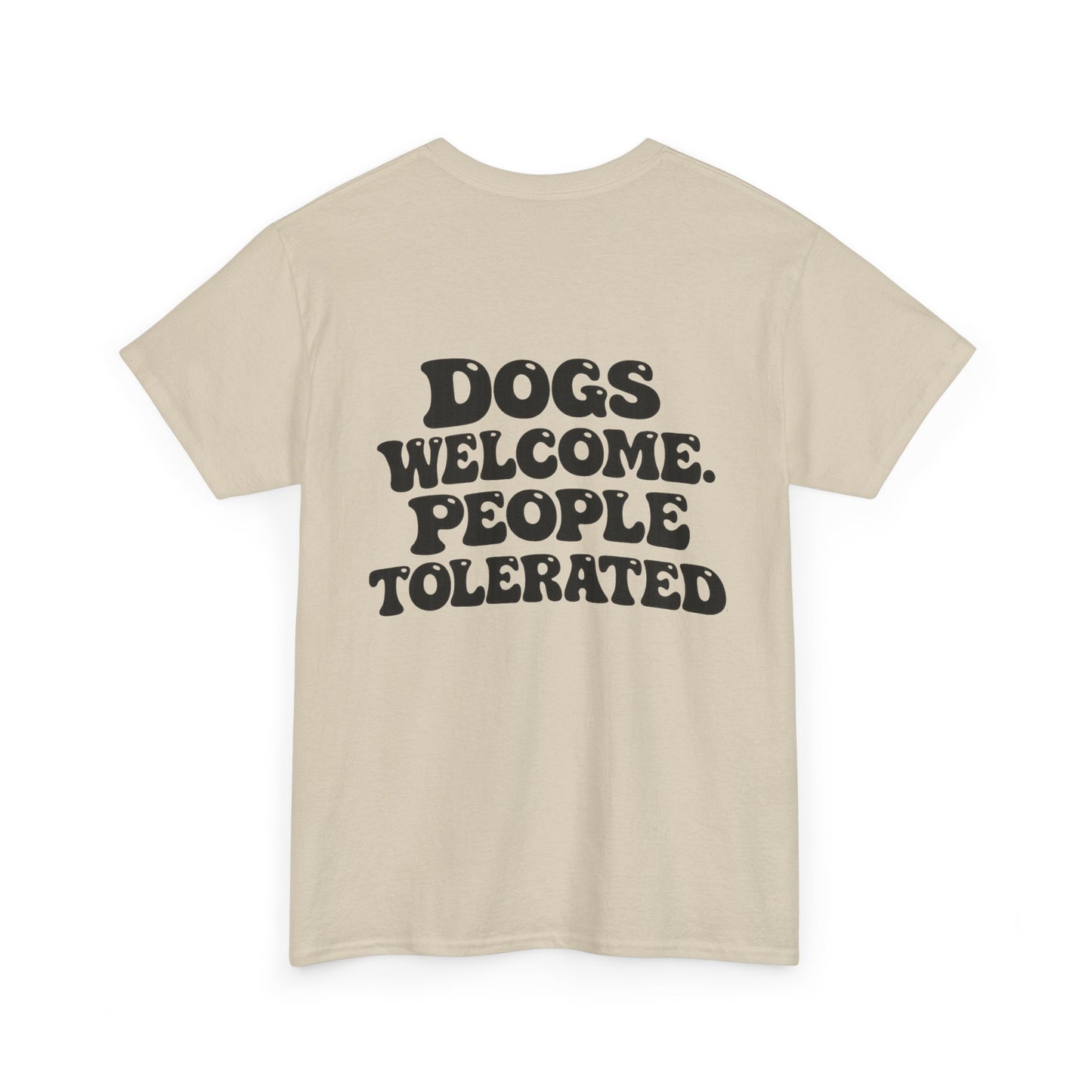 Dogs Welcome People Tolerated