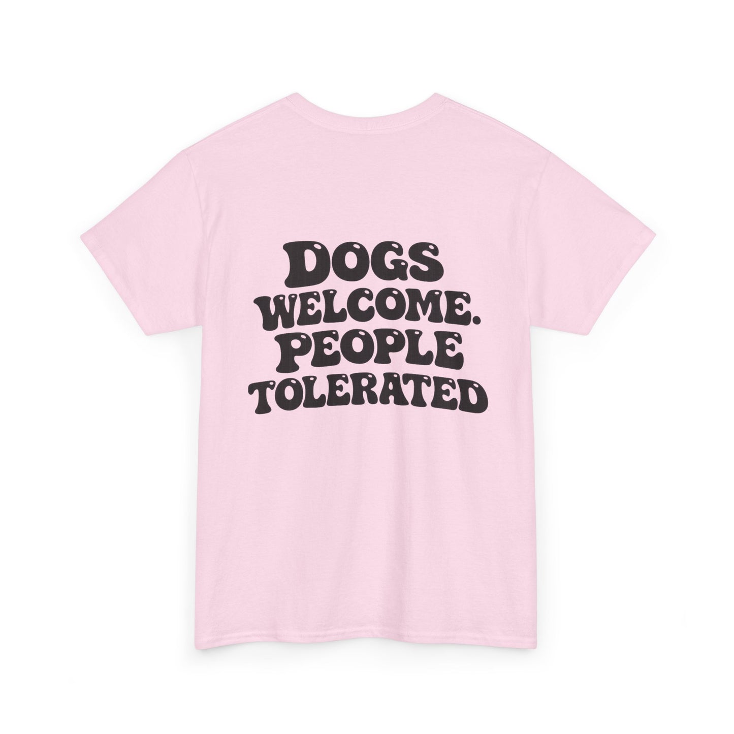 Dogs Welcome People Tolerated
