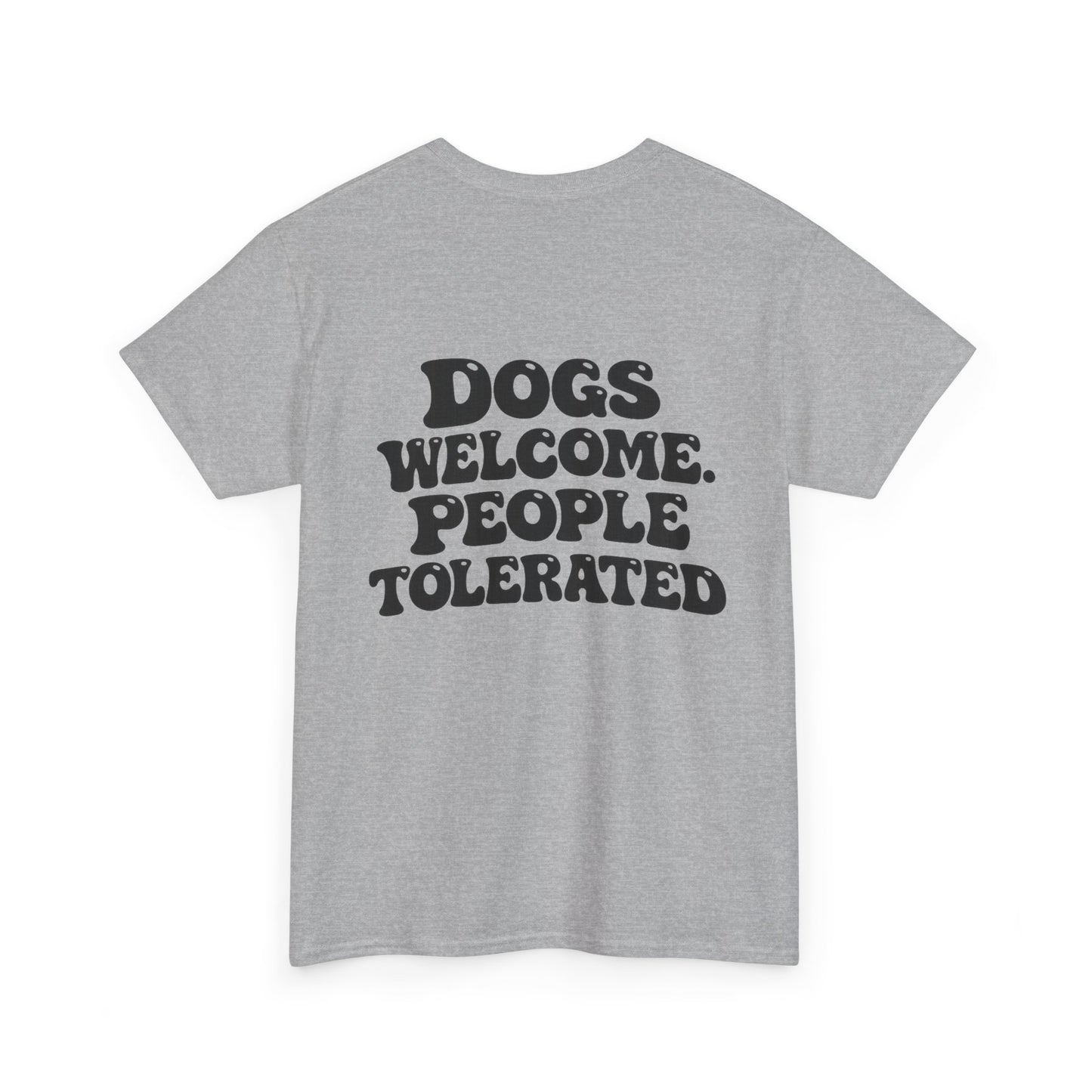 Dogs Welcome People Tolerated