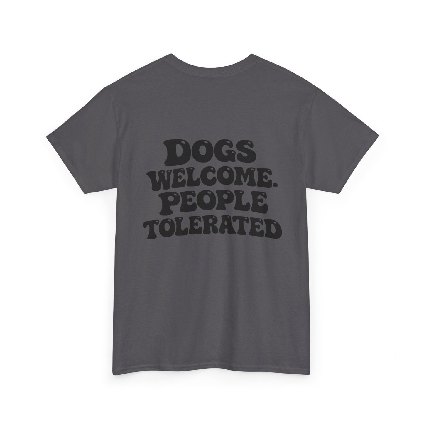 Dogs Welcome People Tolerated