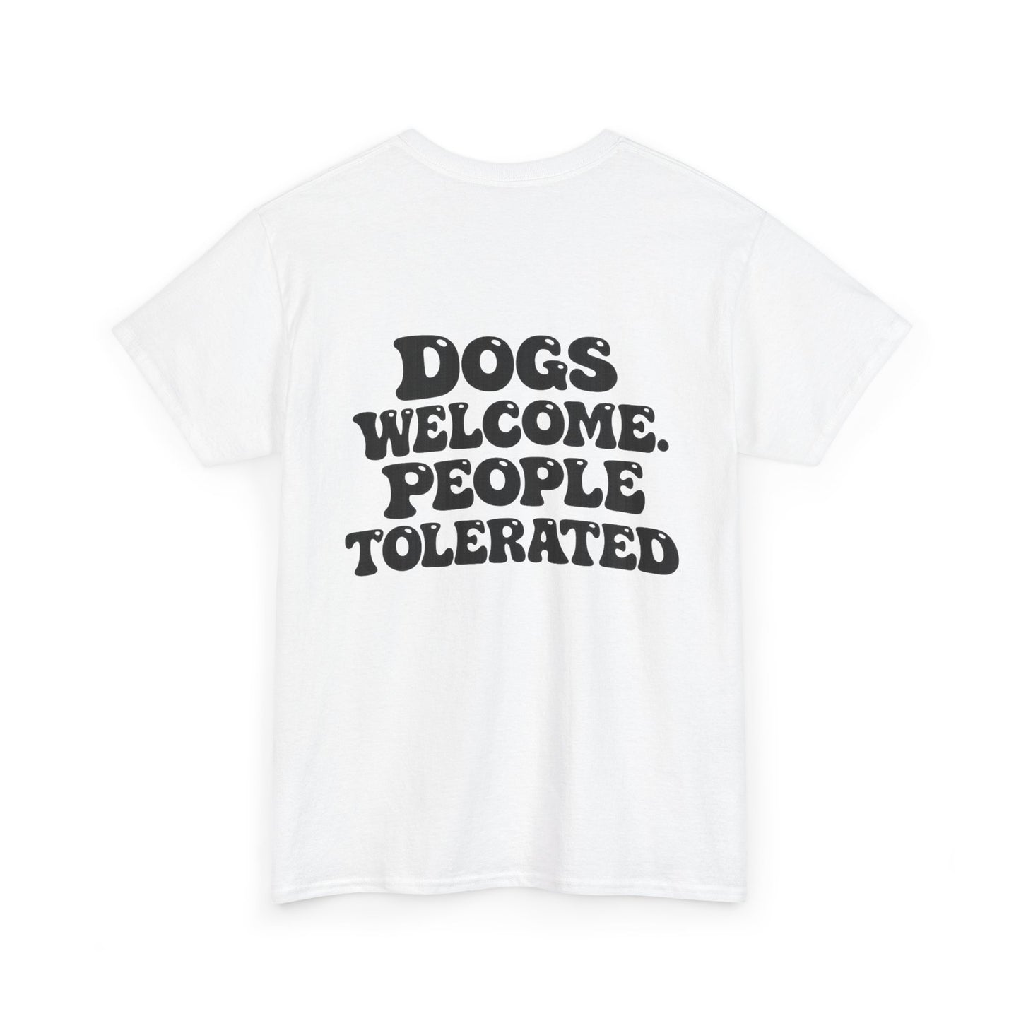 Dogs Welcome People Tolerated