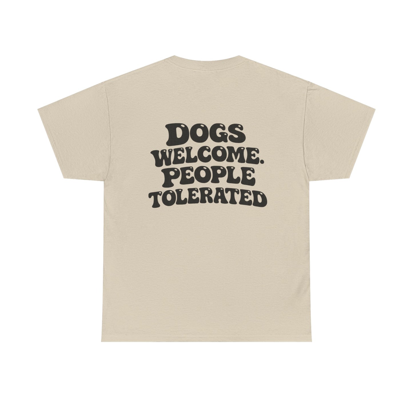 Dogs Welcome People Tolerated