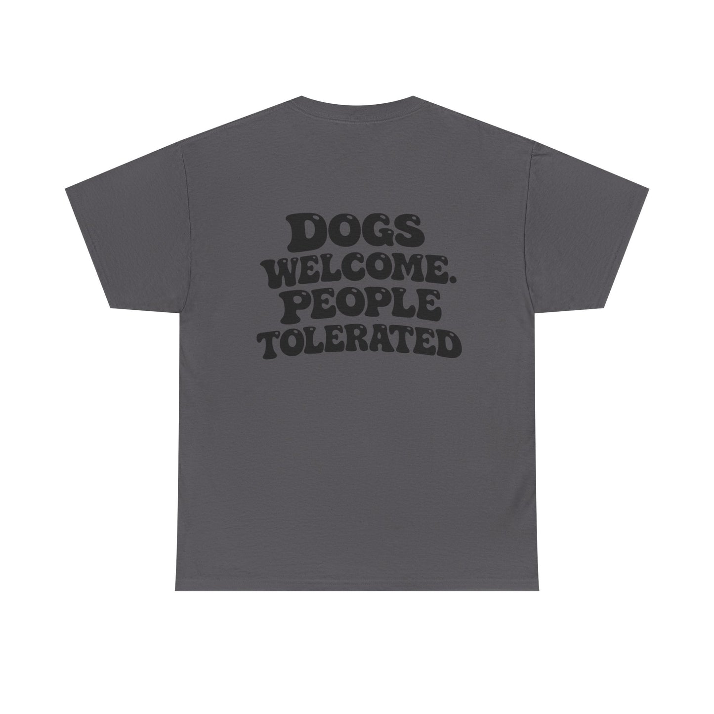 Dogs Welcome People Tolerated