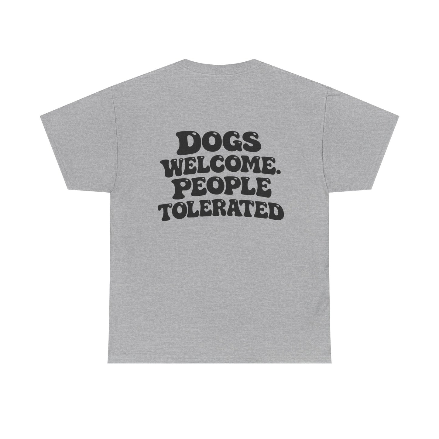 Dogs Welcome People Tolerated