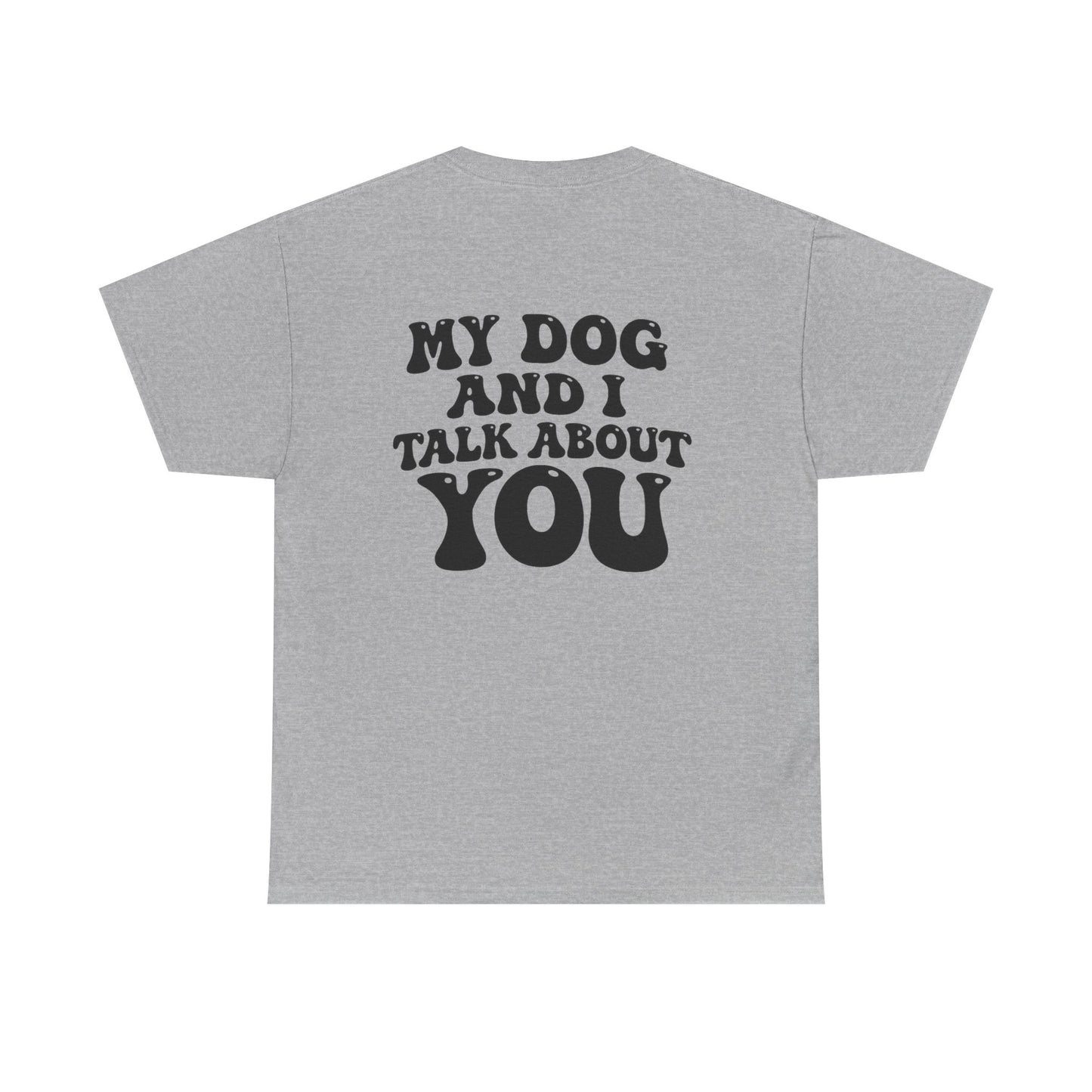 My Dog and I Talk About You