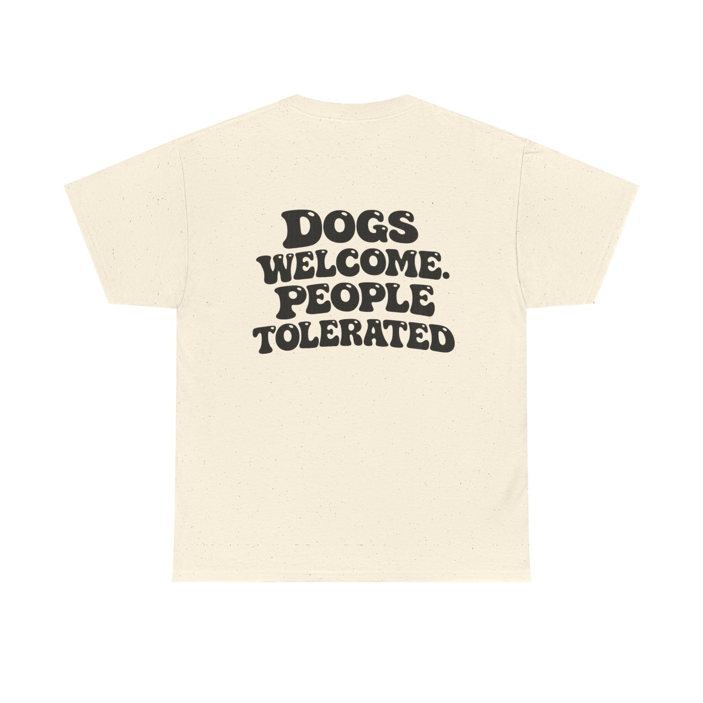 Dogs Welcome People Tolerated