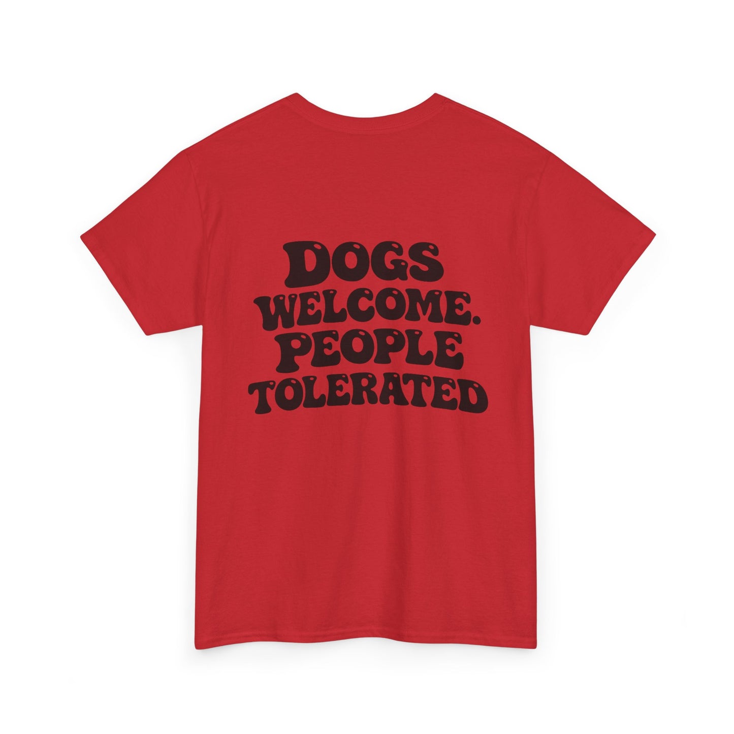 Dogs Welcome People Tolerated