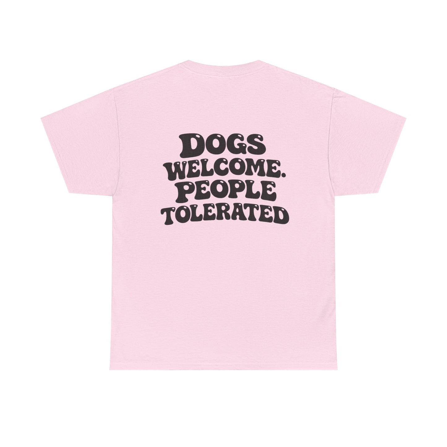 Dogs Welcome People Tolerated