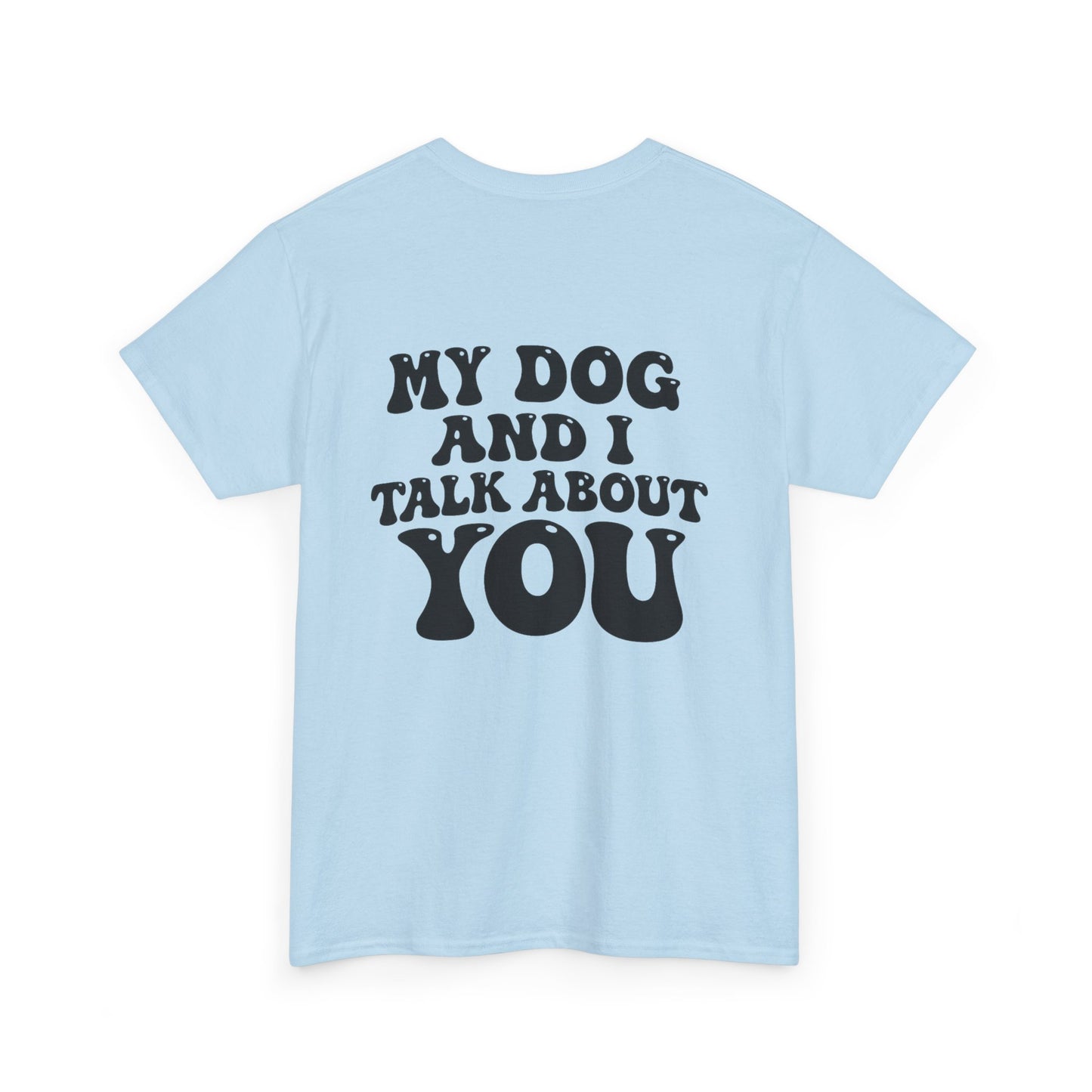 My Dog and I Talk About You