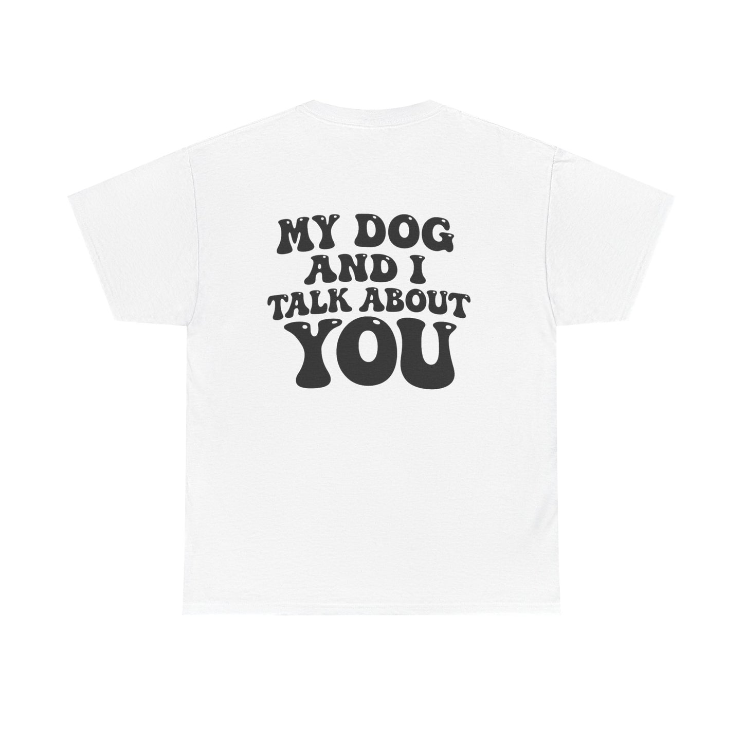 My Dog and I Talk About You