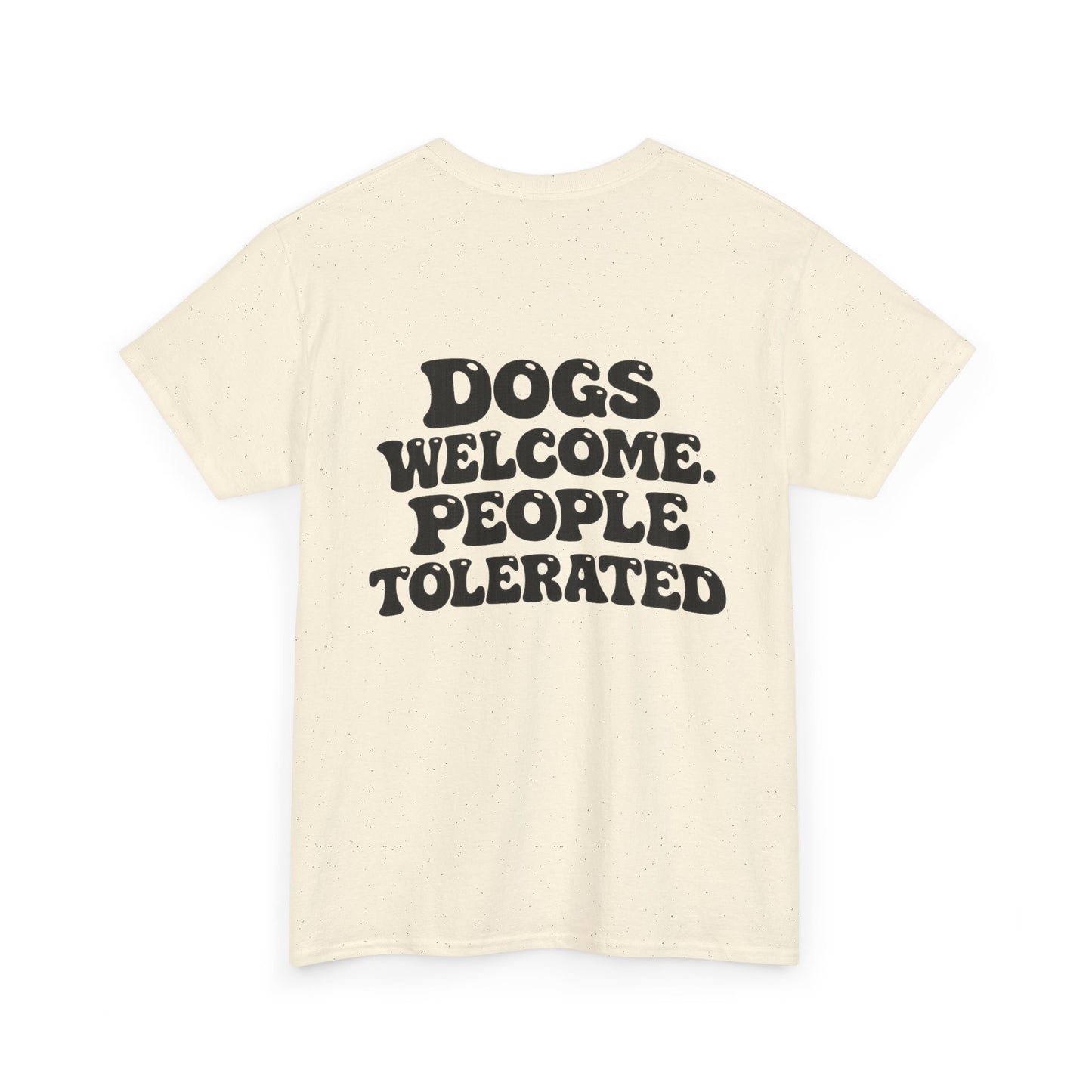 Dogs Welcome People Tolerated